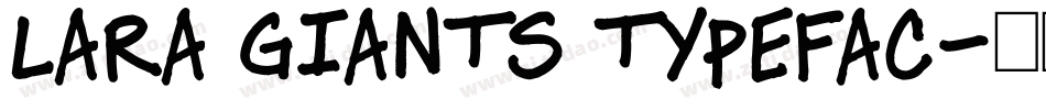 LARA GIANTS TYPEFAC字体转换